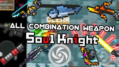 soul knight combo hit weapons